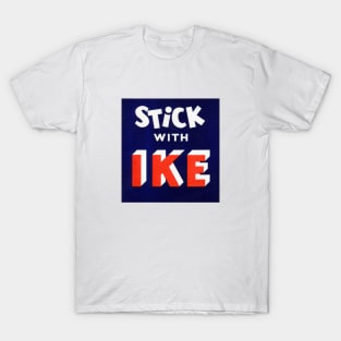 1956 Stick with IKE T-Shirt